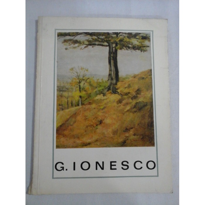    GHEORGHE  IONESCU (pictor) -  Marin  Mihalache  -  Editura  Meridiane Bucuresti, 1968